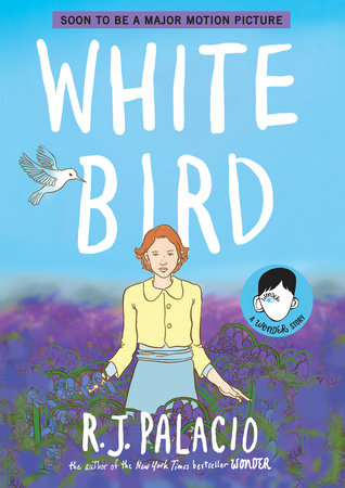 White Bird: A Wonder Story (A Graphic Novel) by R. J. Palacio:  9780593487785