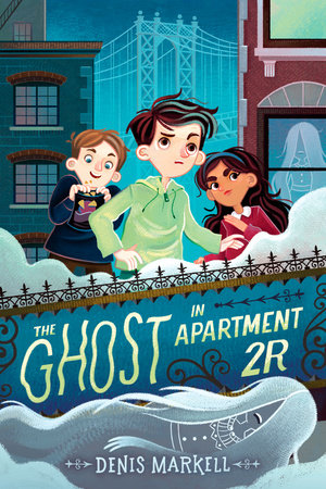 The Ghost in Apartment 2R by Denis Markell