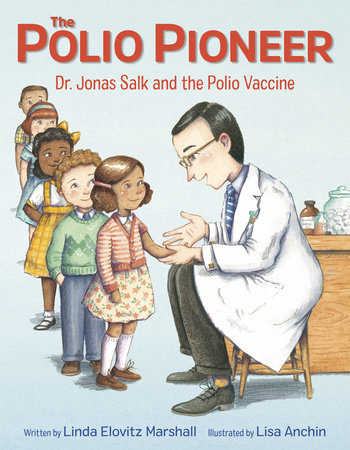 The Polio Pioneer by Linda Elovitz Marshall