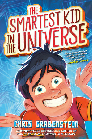 The Smartest Kid in the Universe, Book 1 by Chris Grabenstein