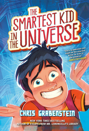 The Smartest Kid in the Universe, Book 1 by Chris Grabenstein