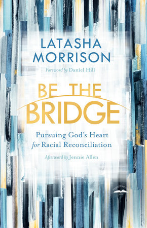 Be the Bridge by Latasha Morrison