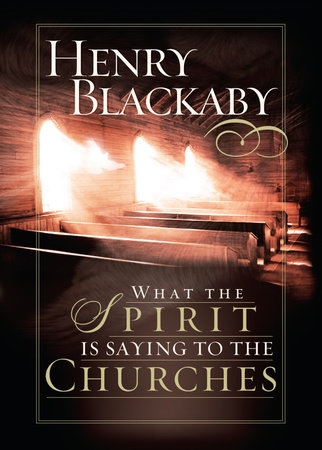 What the Spirit Is Saying to the Churches by Henry Blackaby