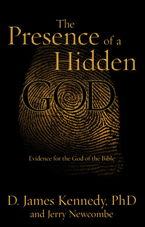 The Presence of a Hidden God by Dr. D. James Kennedy