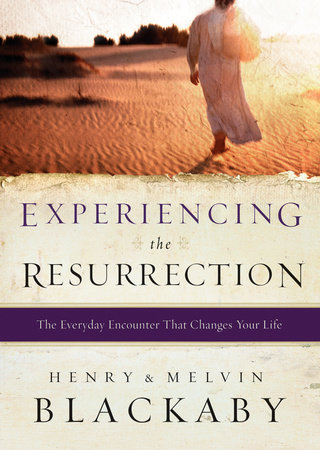 Experiencing the Resurrection by Henry Blackaby and Mel Blackaby