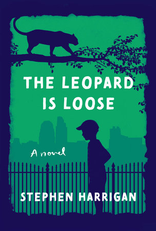 The Leopard Is Loose by Stephen Harrigan