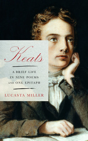 Keats by Lucasta Miller