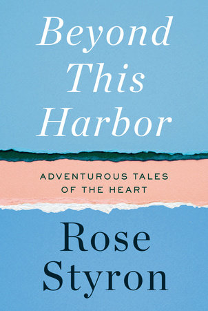 Beyond This Harbor by Rose Styron