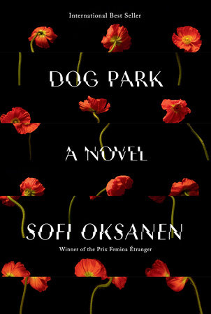 Dog Park by Sofi Oksanen