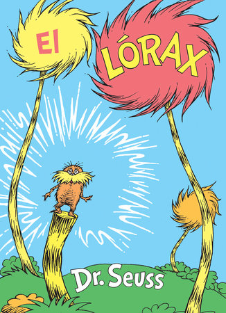 El Lórax (The Lorax Spanish Edition) by Dr. Seuss