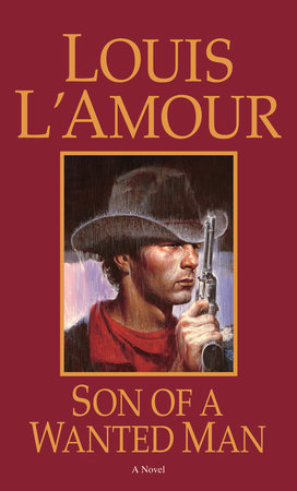 Son of a Wanted Man (Louis L'Amour Lost Treasures) by Louis L'Amour