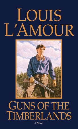 Guns of the Timberlands by Louis L'Amour