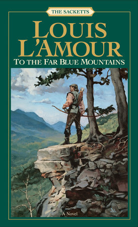 To the Far Blue Mountains(Louis L'Amour's Lost Treasures) by Louis L'Amour