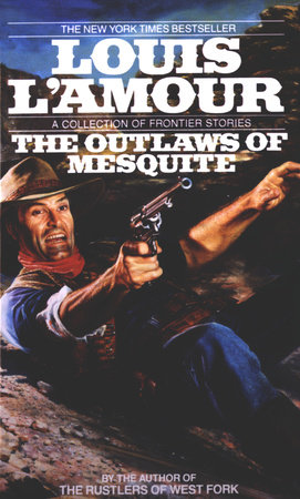 The Outlaws of Mesquite by Louis L'Amour