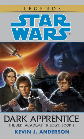Dark Apprentice: Star Wars Legends (The Jedi Academy) by Kevin Anderson