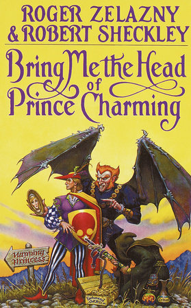 Bring Me the Head of Prince Charming by Roger Zelazny