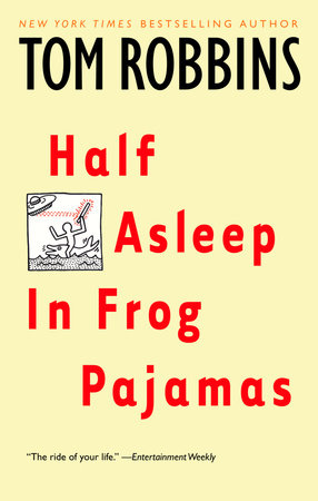 Half Asleep in Frog Pajamas by Tom Robbins 9780553377873