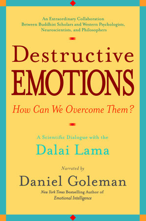 Destructive Emotions by Daniel Goleman