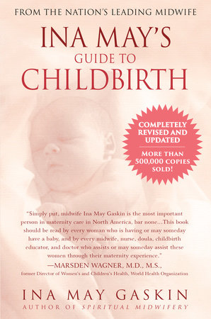 Ina May's Guide to Childbirth by Ina May Gaskin