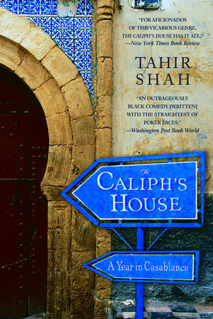 The Caliph's House by Tahir Shah