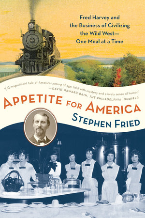 Appetite for America by Stephen Fried