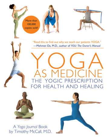 Yoga as Medicine by Yoga Journal and Timothy McCall