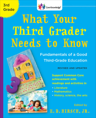 What Your Third Grader Needs to Know (Revised and Updated) by E.D. Hirsch, Jr.