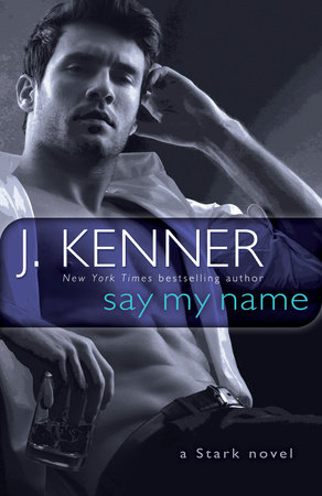 Say My Name by J. Kenner