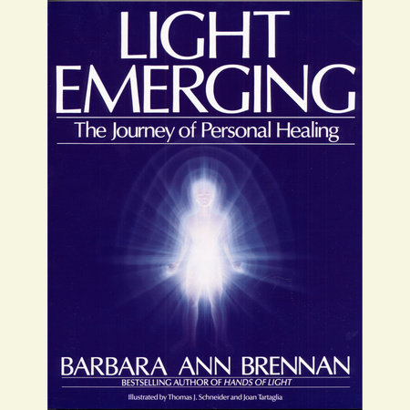 Light Emerging by Barbara Ann Brennan
