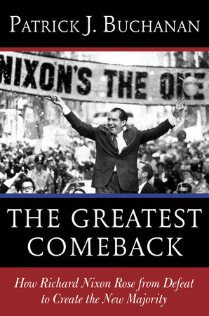 The Greatest Comeback by Patrick J. Buchanan
