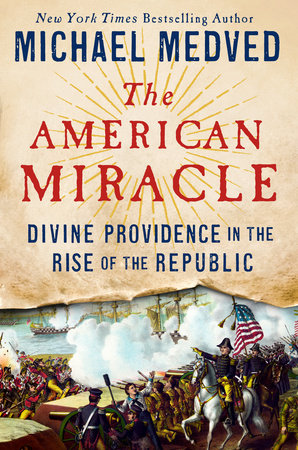 The American Miracle by Michael Medved