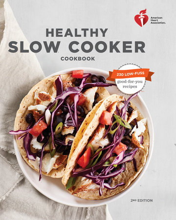 American Heart Association Healthy Slow Cooker Cookbook, Second Edition by American Heart Association