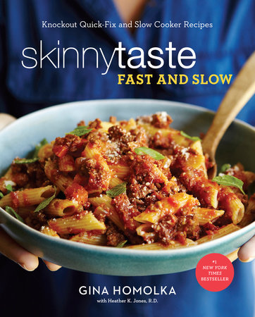 Skinnytaste Fast and Slow by Gina Homolka and Heather K. Jones, R.D.