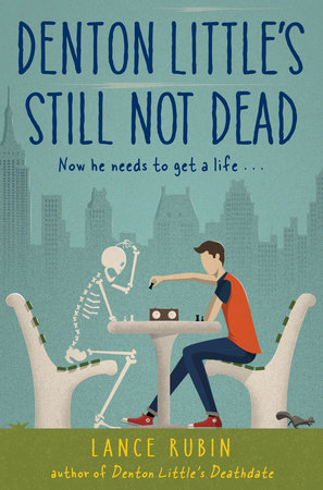 Denton Little's Still Not Dead by Lance Rubin