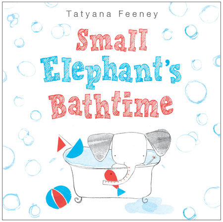 Small Elephant's Bathtime by Tatyana Feeney