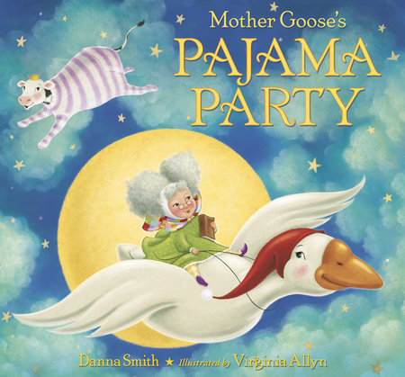 Mother Goose's Pajama Party by Danna Smith