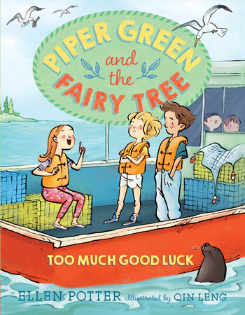 Piper Green and the Fairy Tree: Too Much Good Luck by Ellen Potter