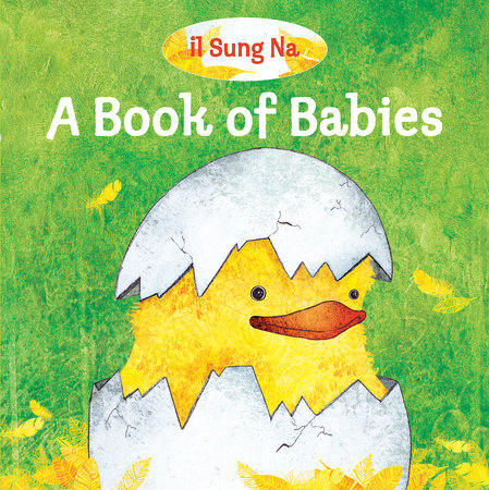 A Book of Babies by Il Sung Na