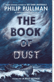The Book of Dust:  La Belle Sauvage (Book of Dust, Volume 1) by Philip Pullman