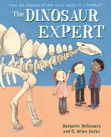 The Dinosaur Expert by Margaret McNamara; illustrated by G. Brian Karas