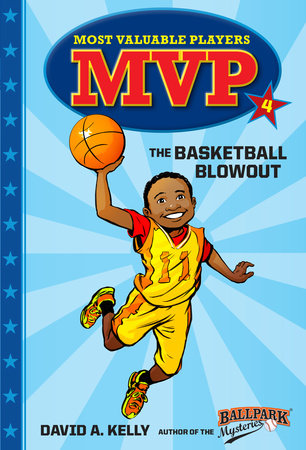 MVP #4: The Basketball Blowout by David A. Kelly