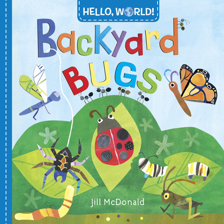 Hello, World! Backyard Bugs by Jill McDonald