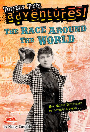 The Race Around the World (Totally True Adventures) by Nancy Castaldo