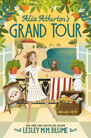 Alice Atherton's Grand Tour by Lesley M. M. Blume