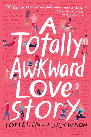 A Totally Awkward Love Story by Tom Ellen and Lucy Ivison