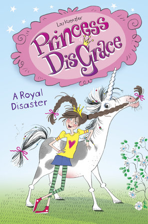 Princess DisGrace: A Royal Disaster by Lou Kuenzler
