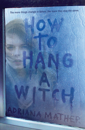 How to Hang a Witch by Adriana Mather