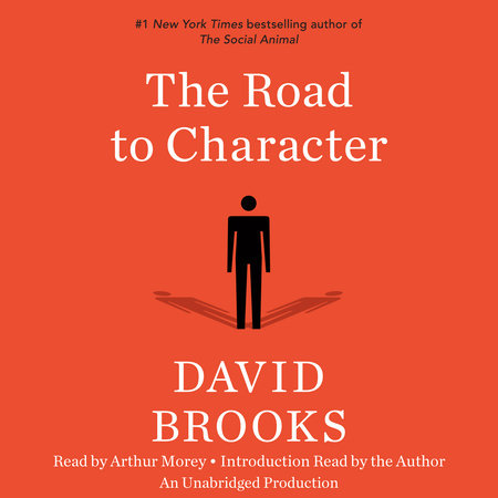 The Road to Character by David Brooks