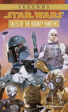 Tales of the Bounty Hunters: Star Wars Legends by Kevin Anderson