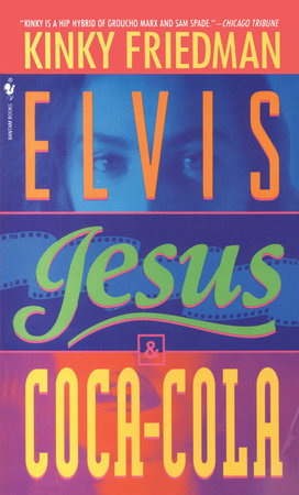 Elvis, Jesus and Coca-Cola by Kinky Friedman
